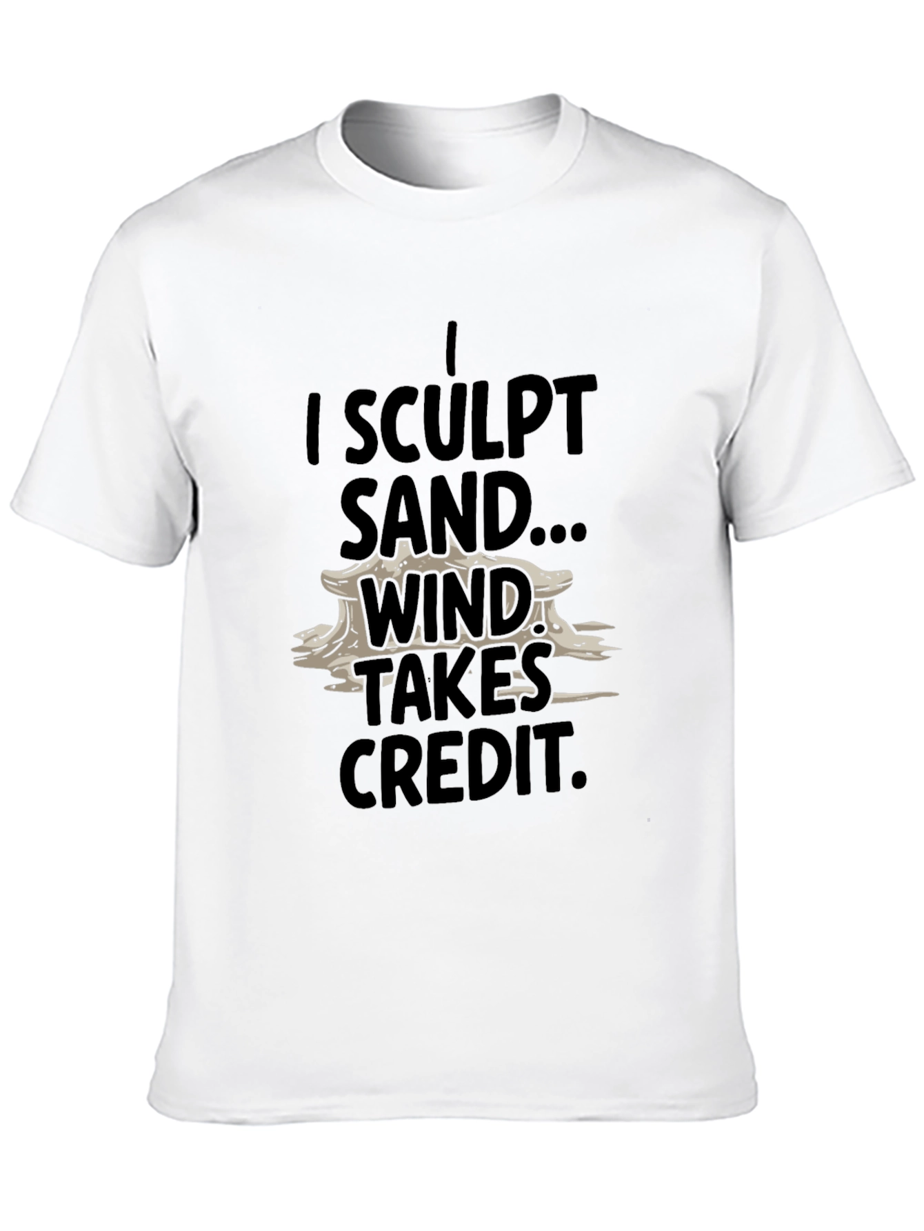 I Sculpt Sand T-Shirt - Funny Beach Summer Tee
