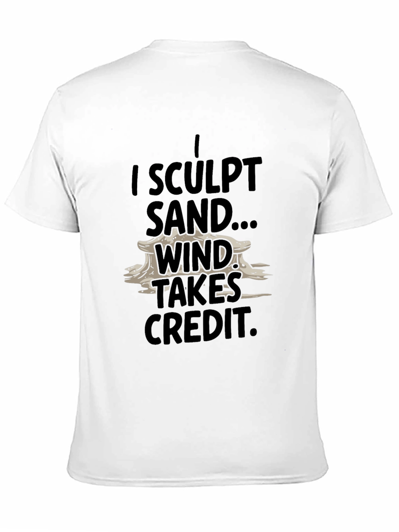 I Sculpt Sand T-Shirt - Funny Beach Summer Tee