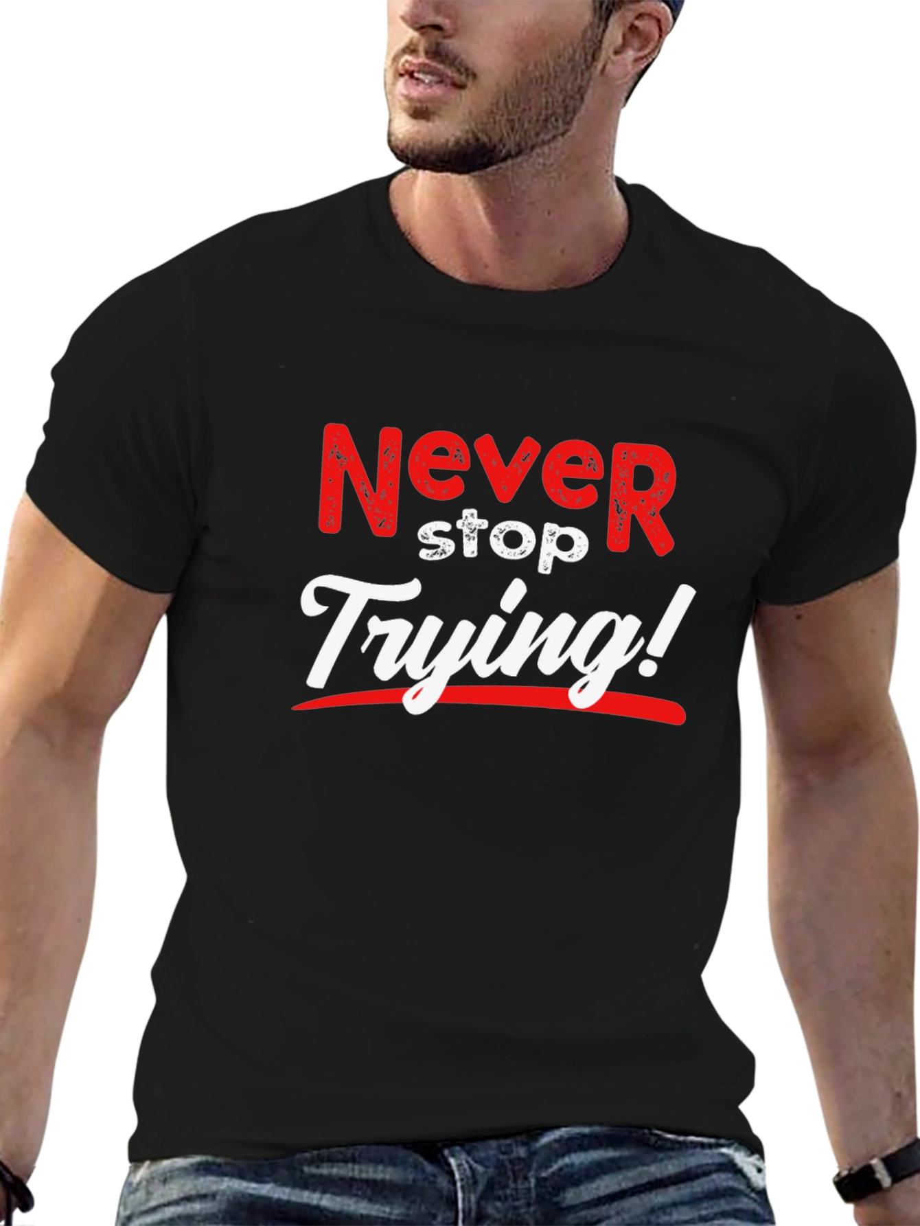 Never Stop Trying T-Shirt Motivational Tee