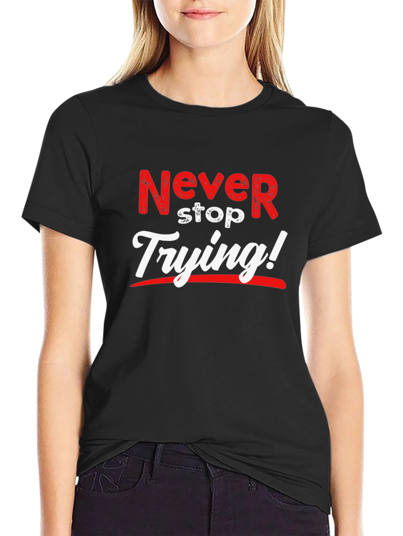 Never Stop Trying T-Shirt Motivational Tee