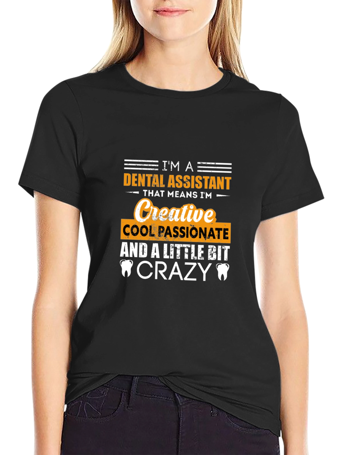Dental Assistant Creative Crazy T-Shirt