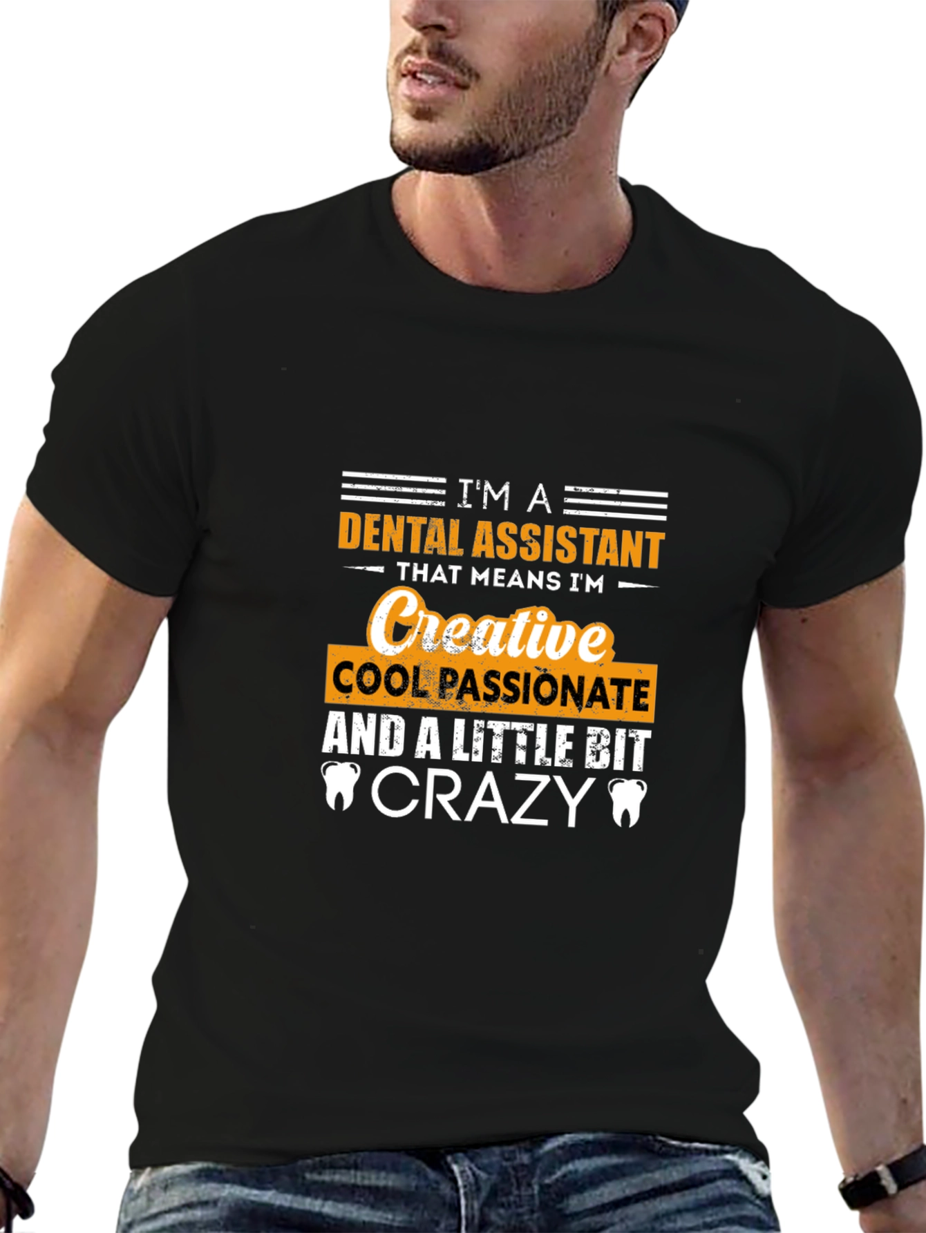 Dental Assistant Creative Crazy T-Shirt