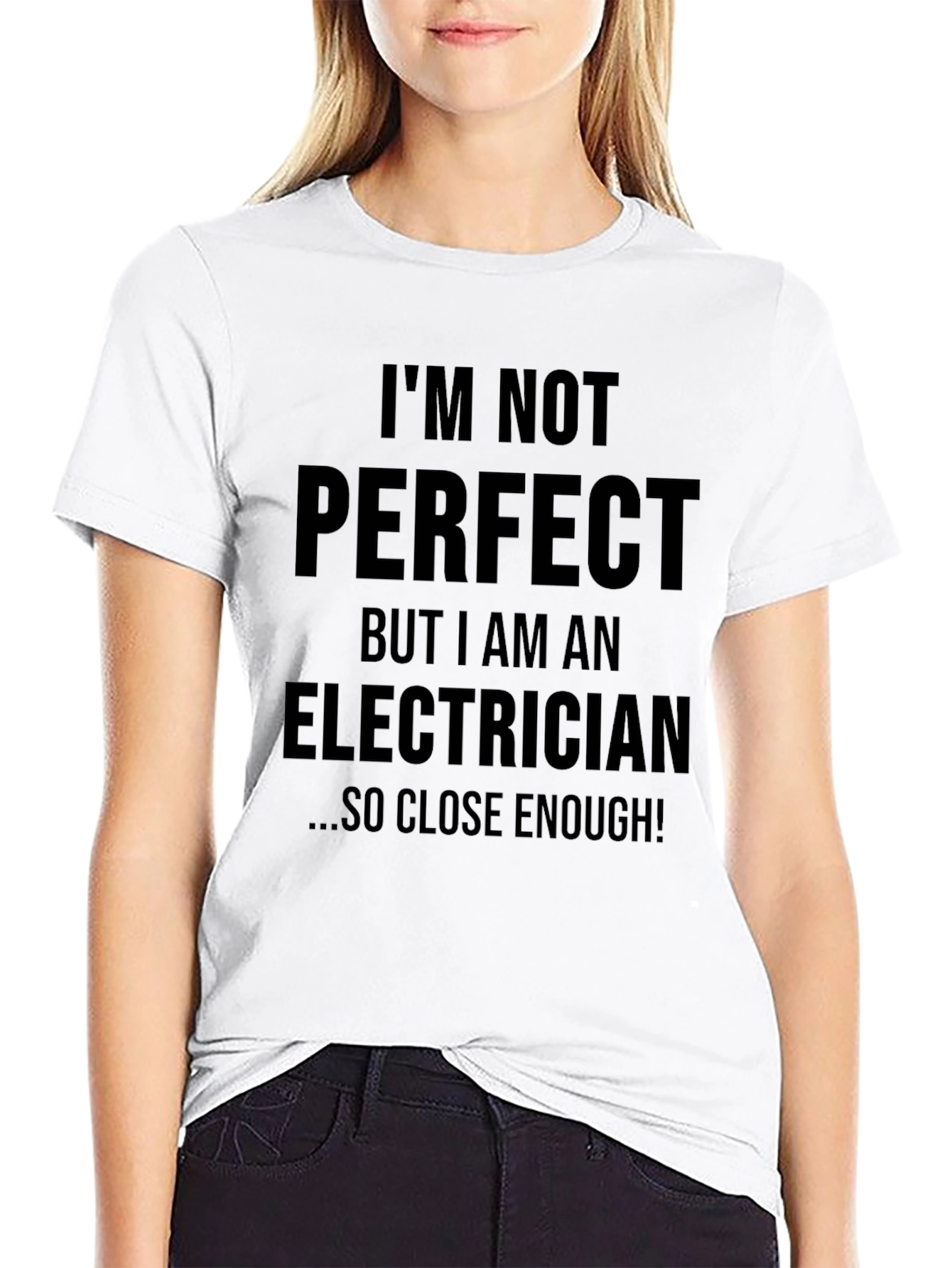 Electrician Humor T-Shirt - Im Not Perfect