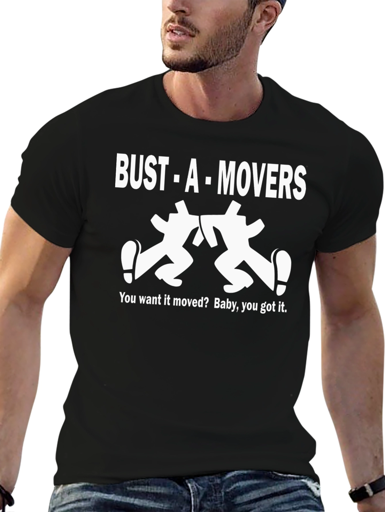 Bust-A-Movers Graphic T-Shirt - You Want it Moved?