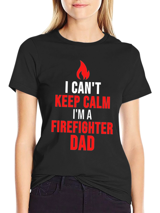 Firefighter Dad T-Shirt - Keep Calm Edition