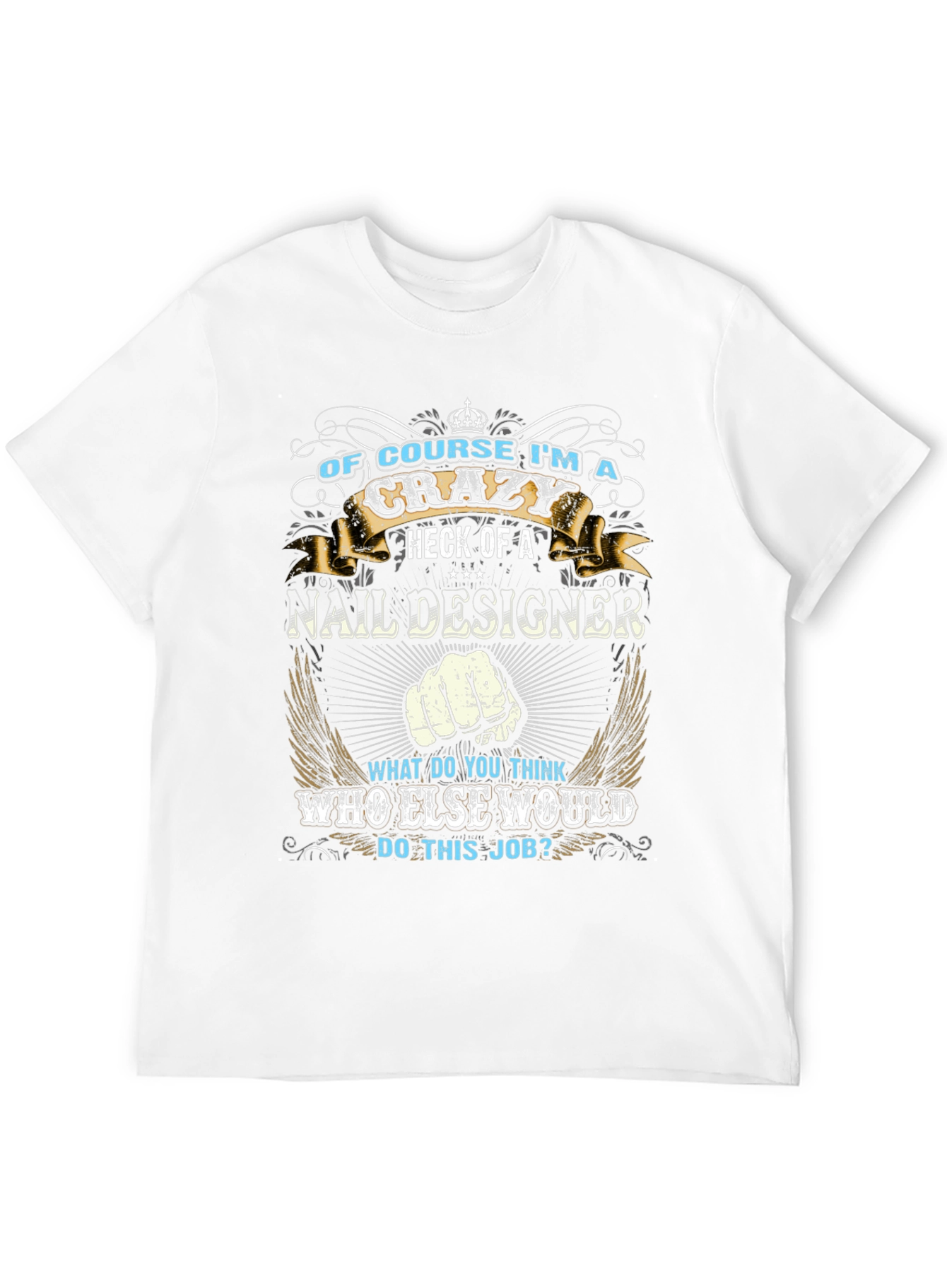 Crazy Nail Designer Graphic T-Shirt