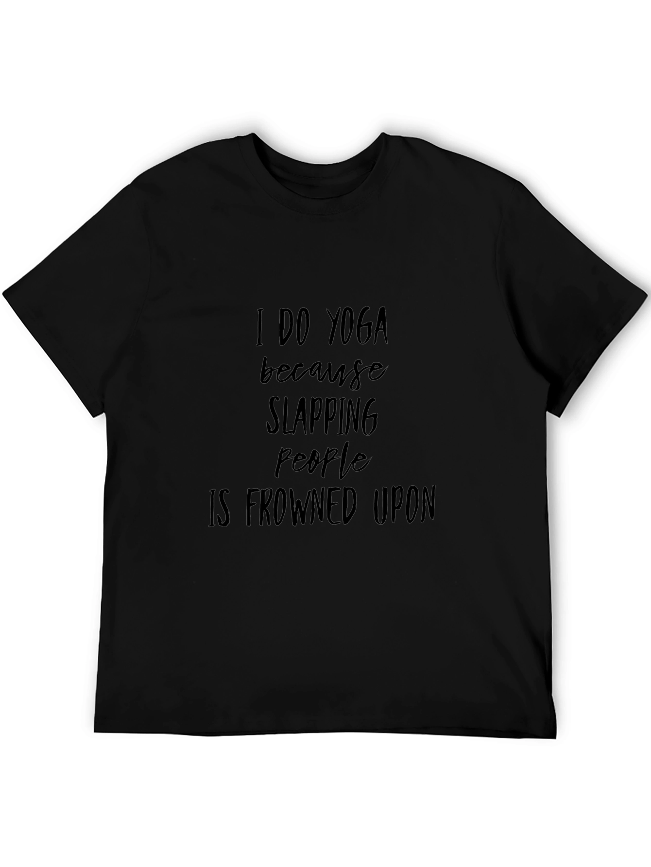 Yoga Humor Tee: Slapping People is Frowned Upon