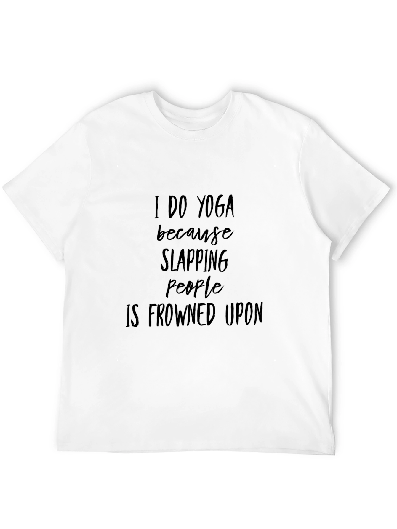Yoga Humor Tee: Slapping People is Frowned Upon