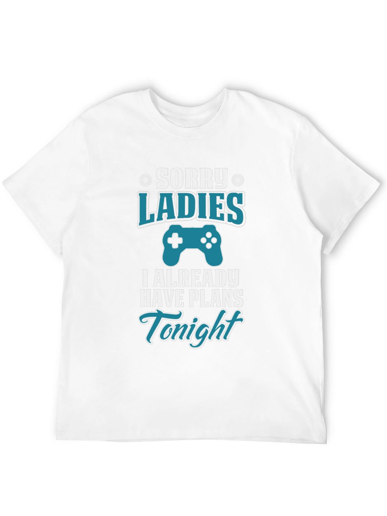 Sorry Ladies I Have Plans Tonight Gamer T-Shirt