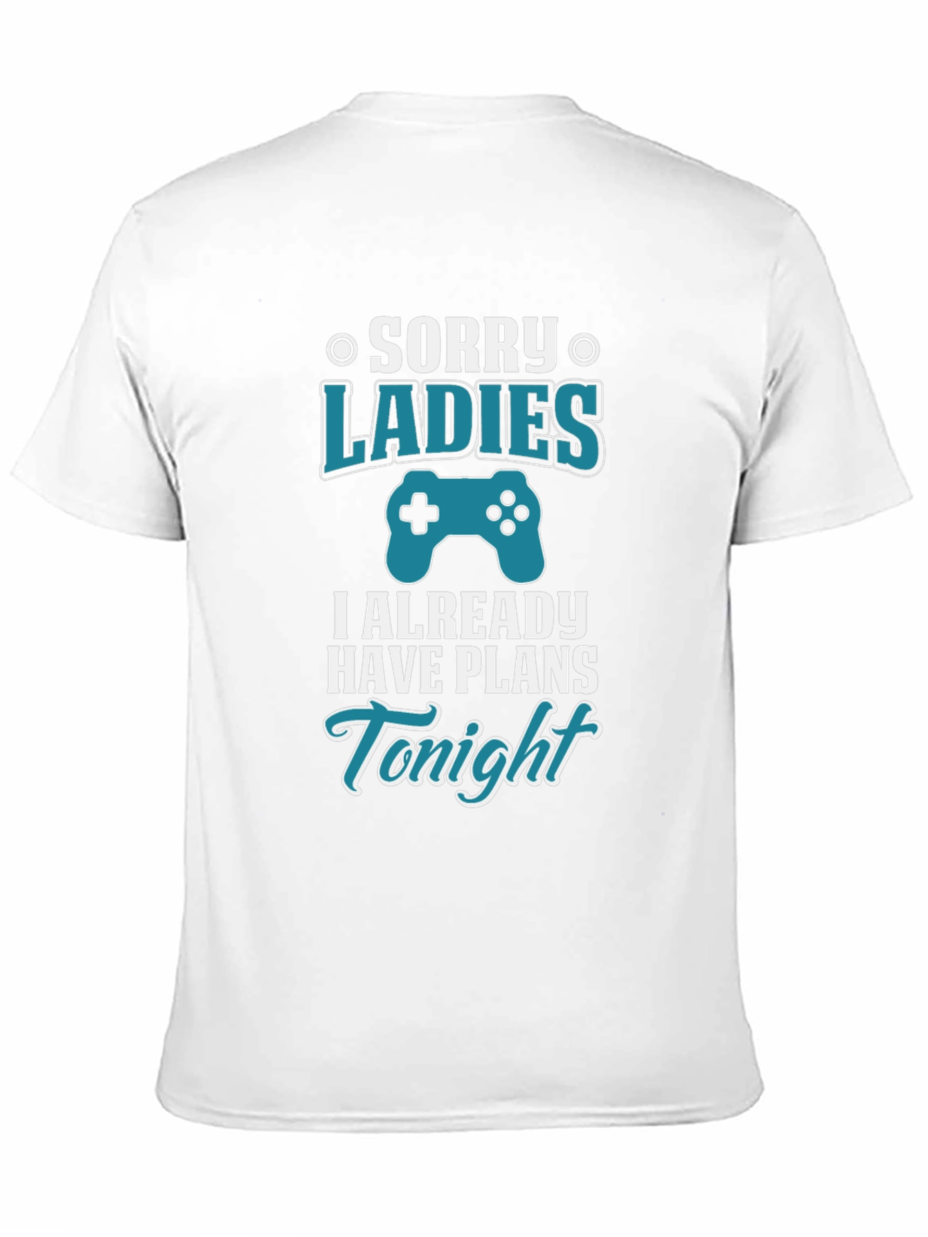 Sorry Ladies I Have Plans Tonight Gamer T-Shirt