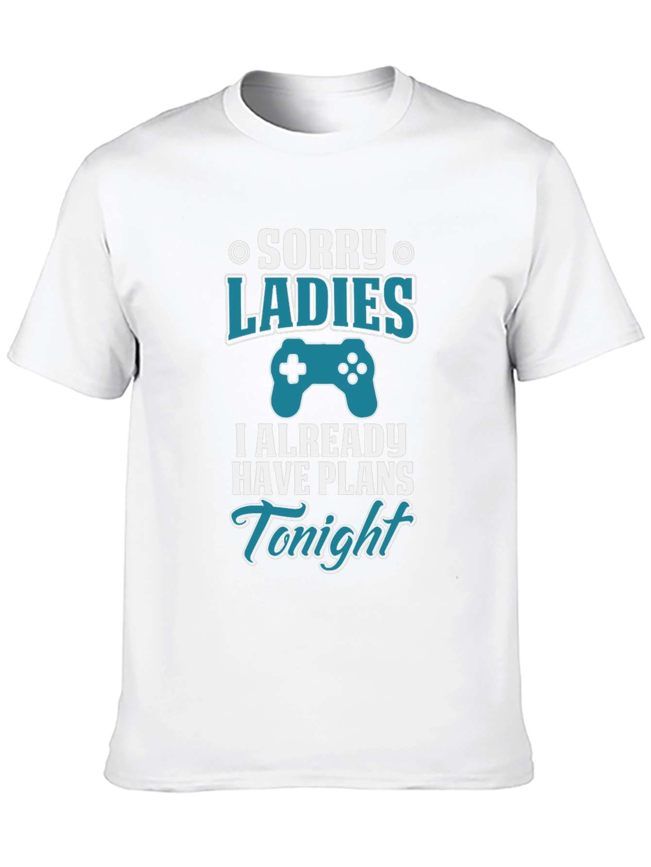 Sorry Ladies I Have Plans Tonight Gamer T-Shirt