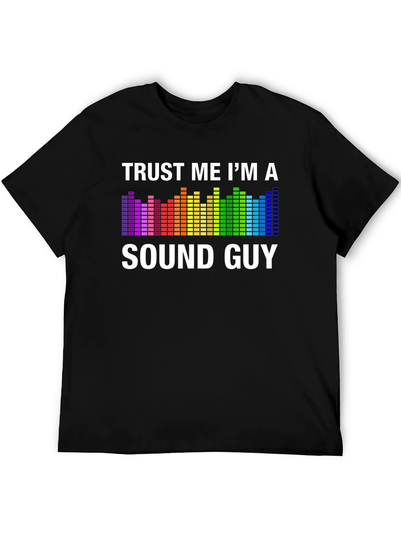 Trust Me Im A Sound Guy Graphic Tee