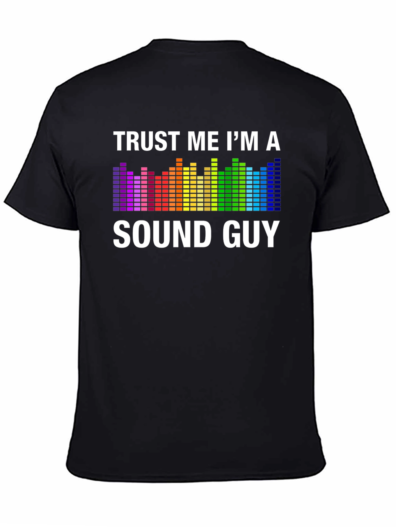 Trust Me Im A Sound Guy Graphic Tee