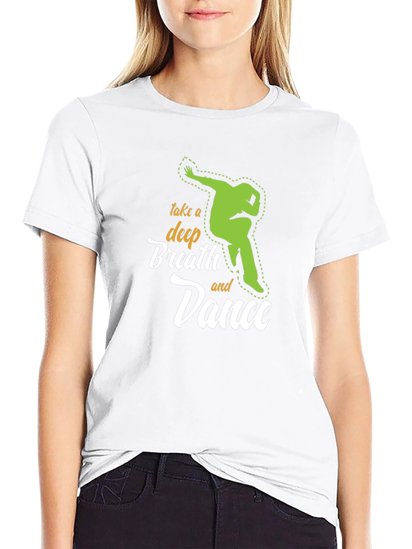 Take A Deep Breath and Dance Graphic Tee Shirt