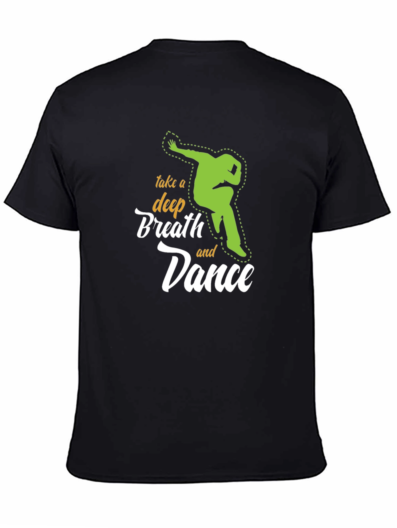 Take A Deep Breath and Dance Graphic Tee Shirt