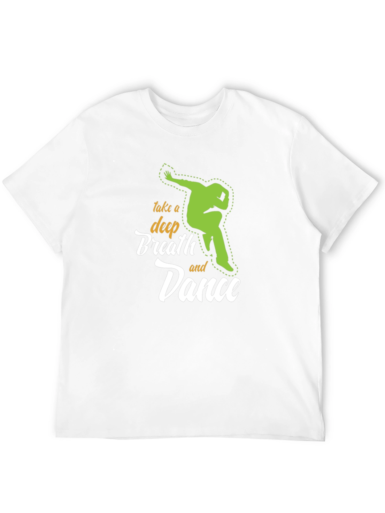 Take A Deep Breath and Dance Graphic Tee Shirt