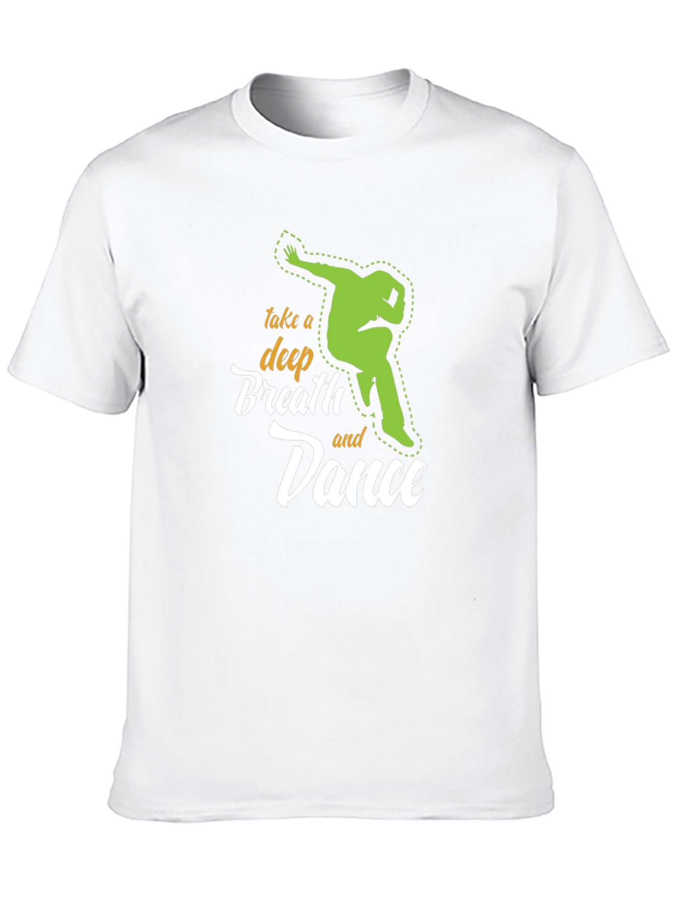 Take A Deep Breath and Dance Graphic Tee Shirt
