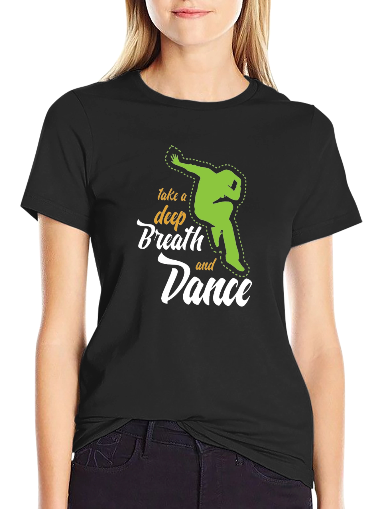 Take A Deep Breath and Dance Graphic Tee Shirt