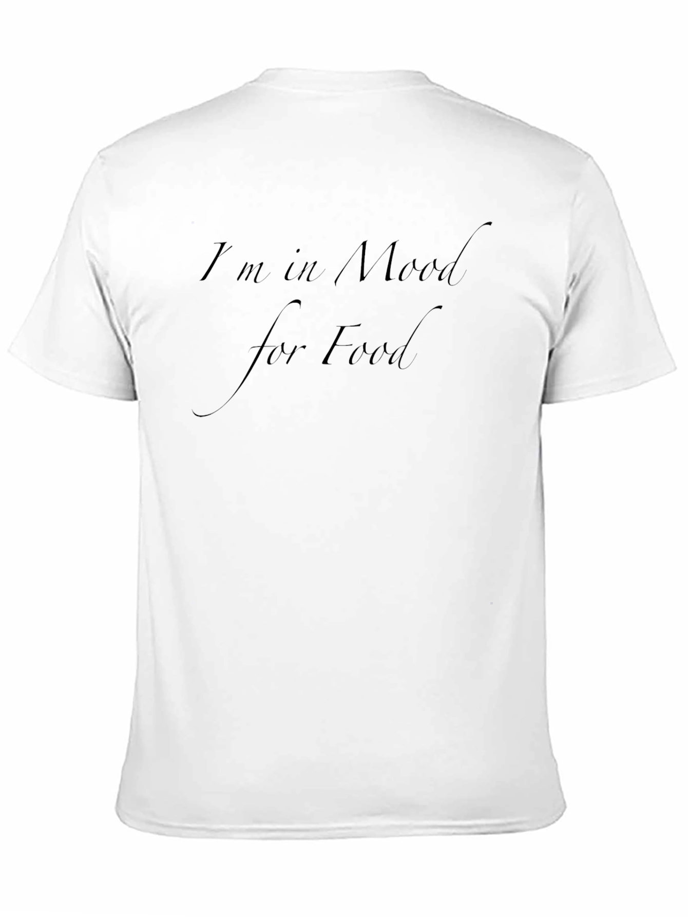 Im in Mood for Food T-Shirt