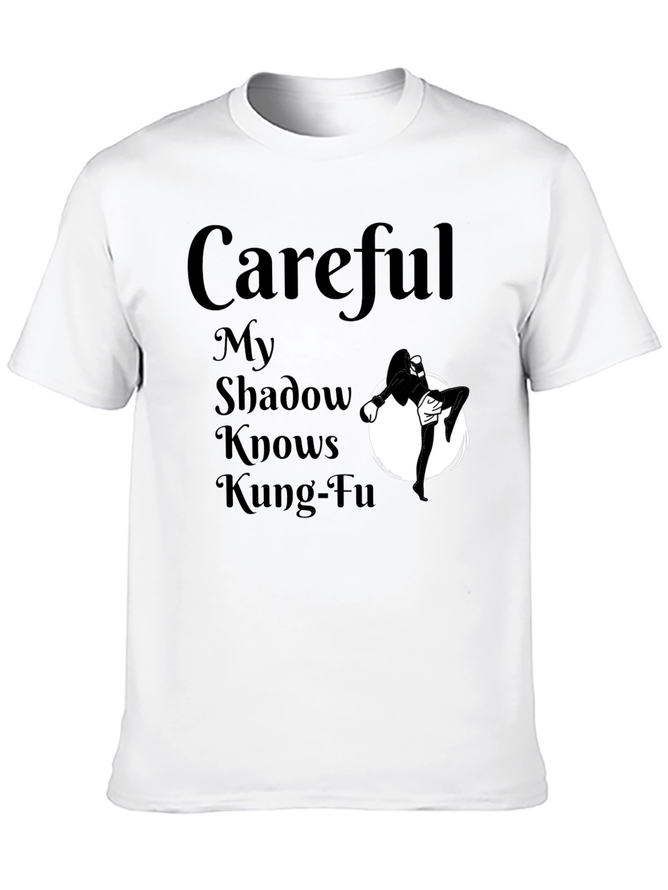 Careful My Shadow Knows Kung-Fu T-Shirt