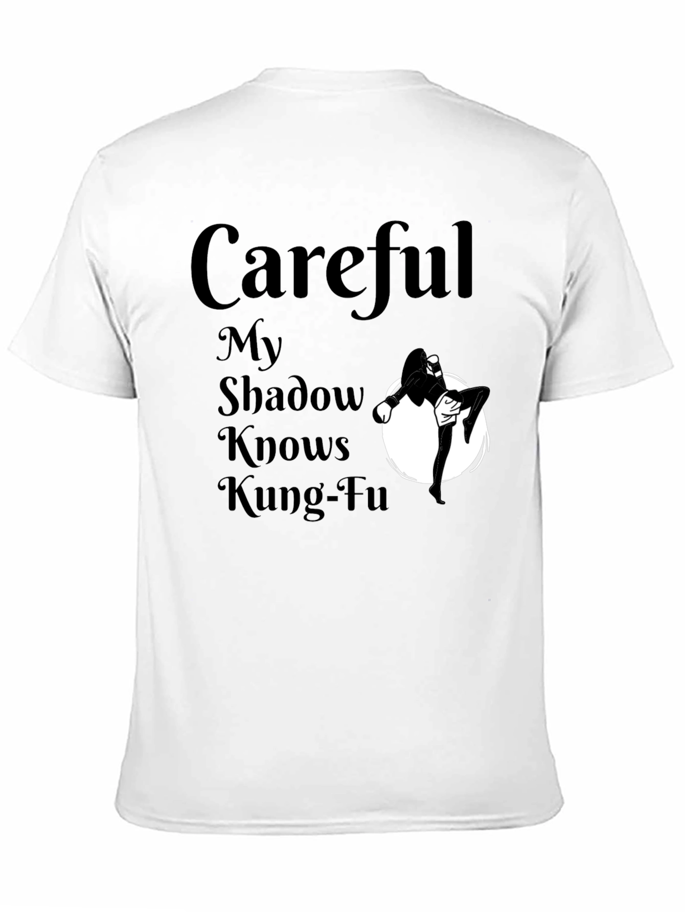 Careful My Shadow Knows Kung-Fu T-Shirt