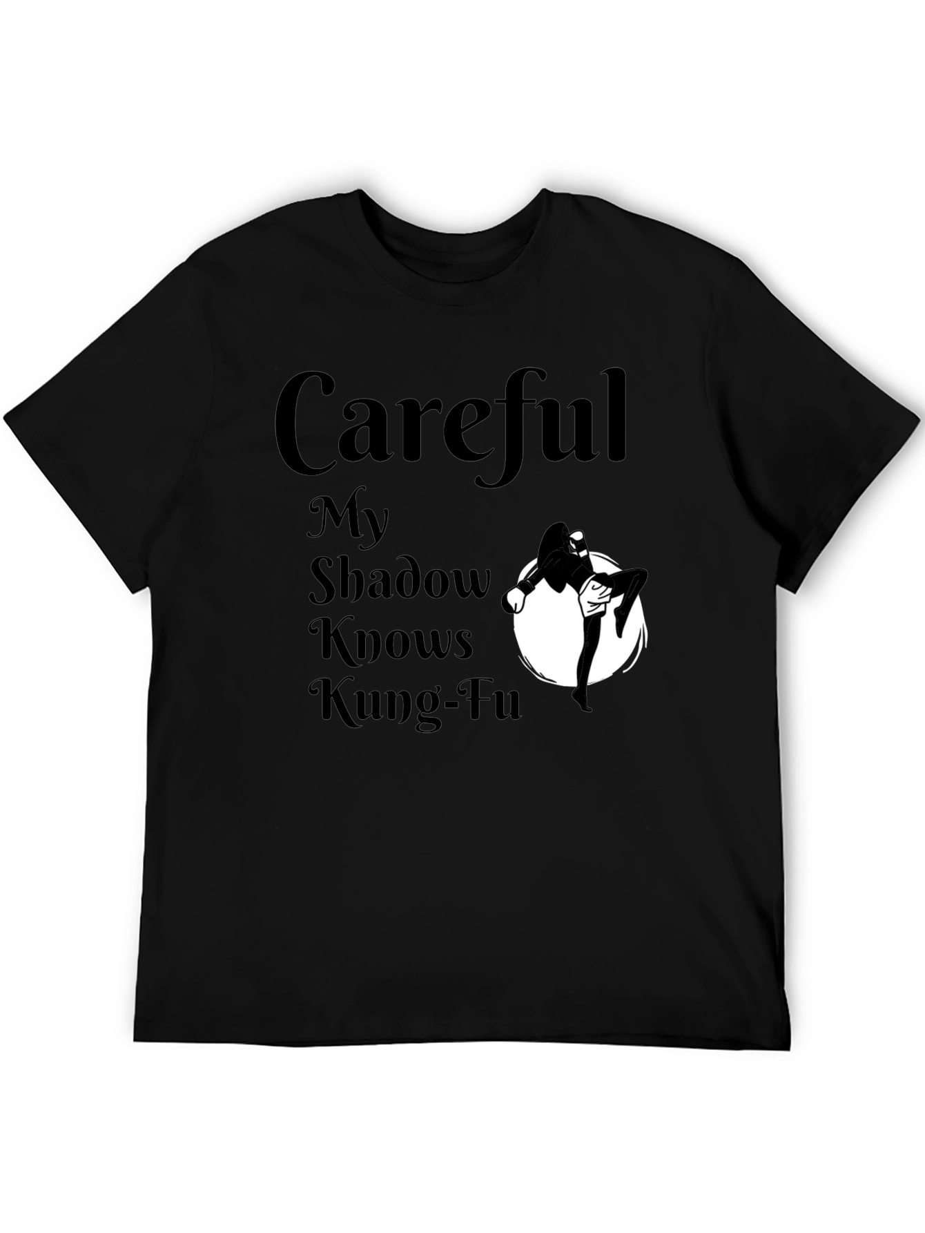 Careful My Shadow Knows Kung-Fu T-Shirt
