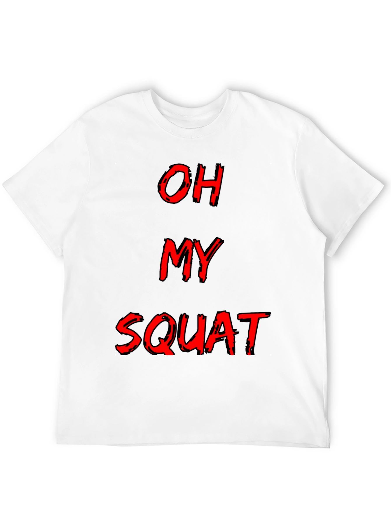 Oh My Squat Funny Gym Workout T-Shirt