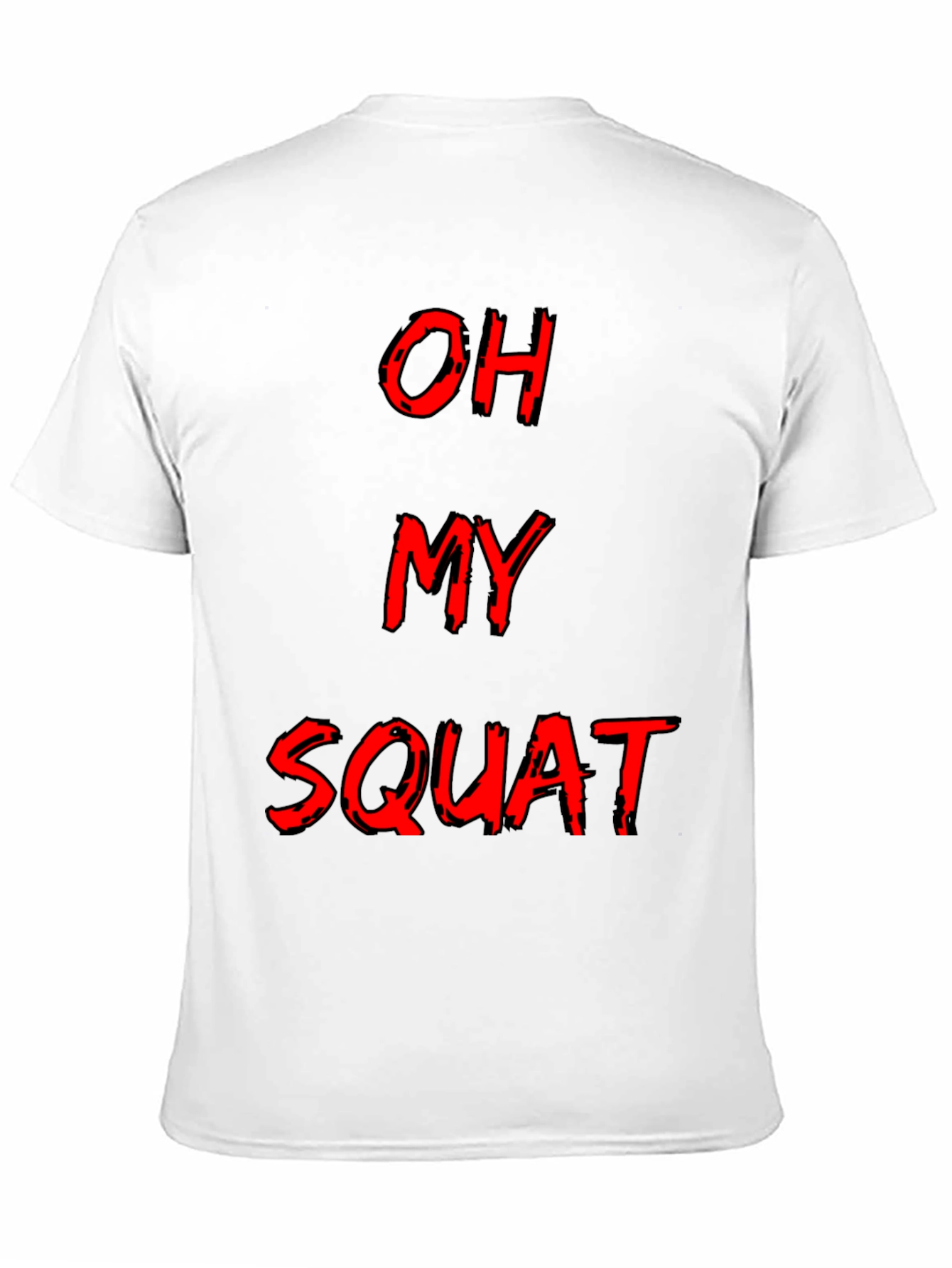 Oh My Squat Funny Gym Workout T-Shirt