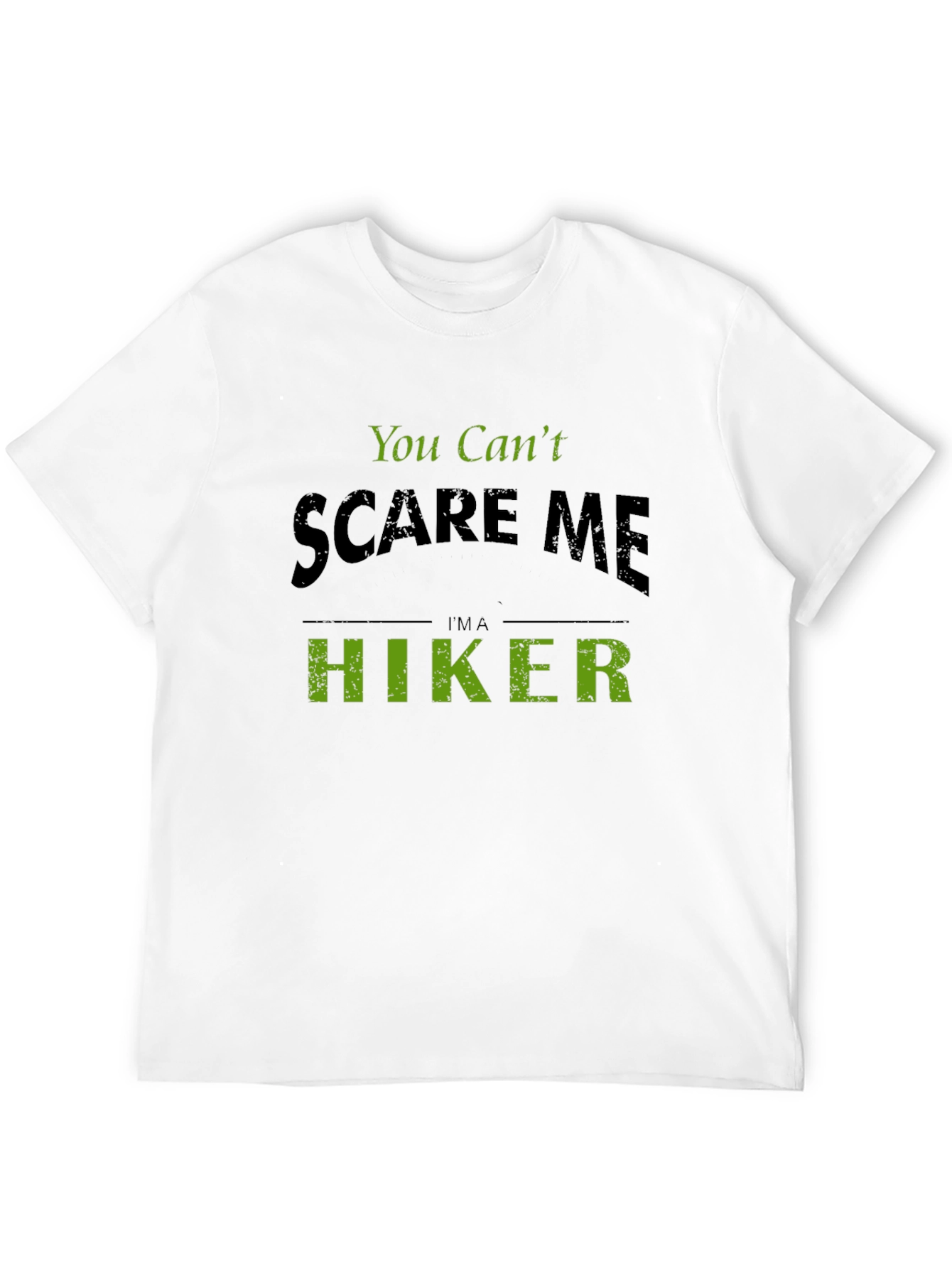 You Cant Scare Me Im A Hiker T-Shirt