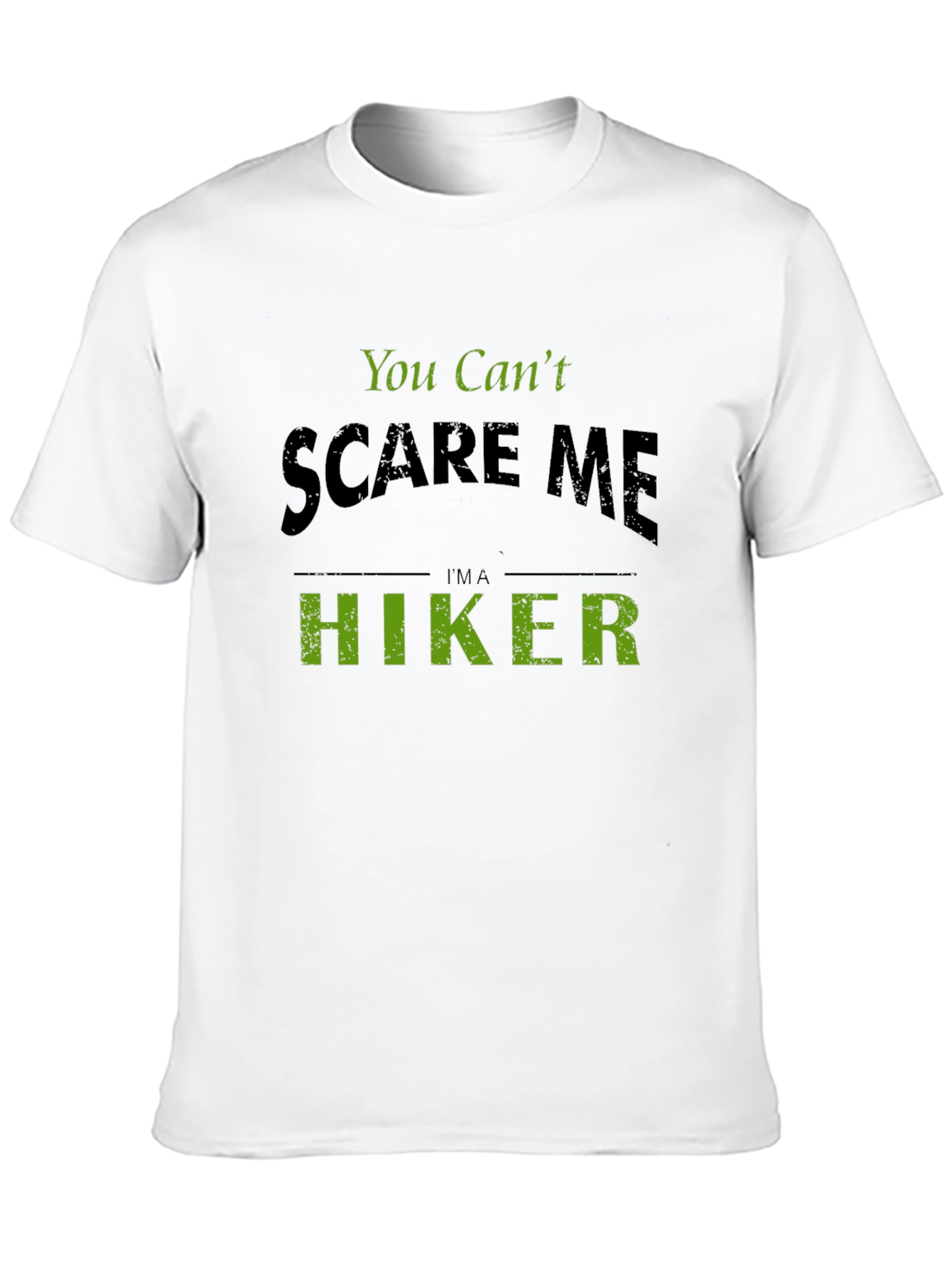 You Cant Scare Me Im A Hiker T-Shirt