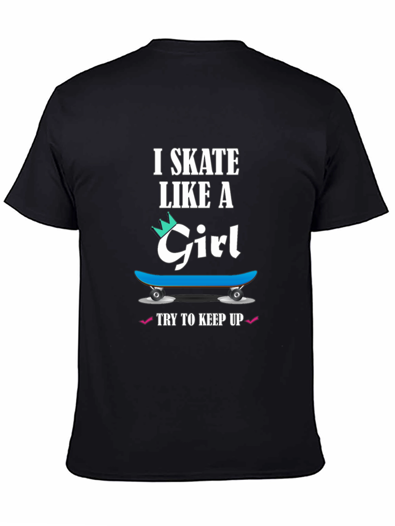 I Skate Like a Girl T-Shirt - Skater Gift