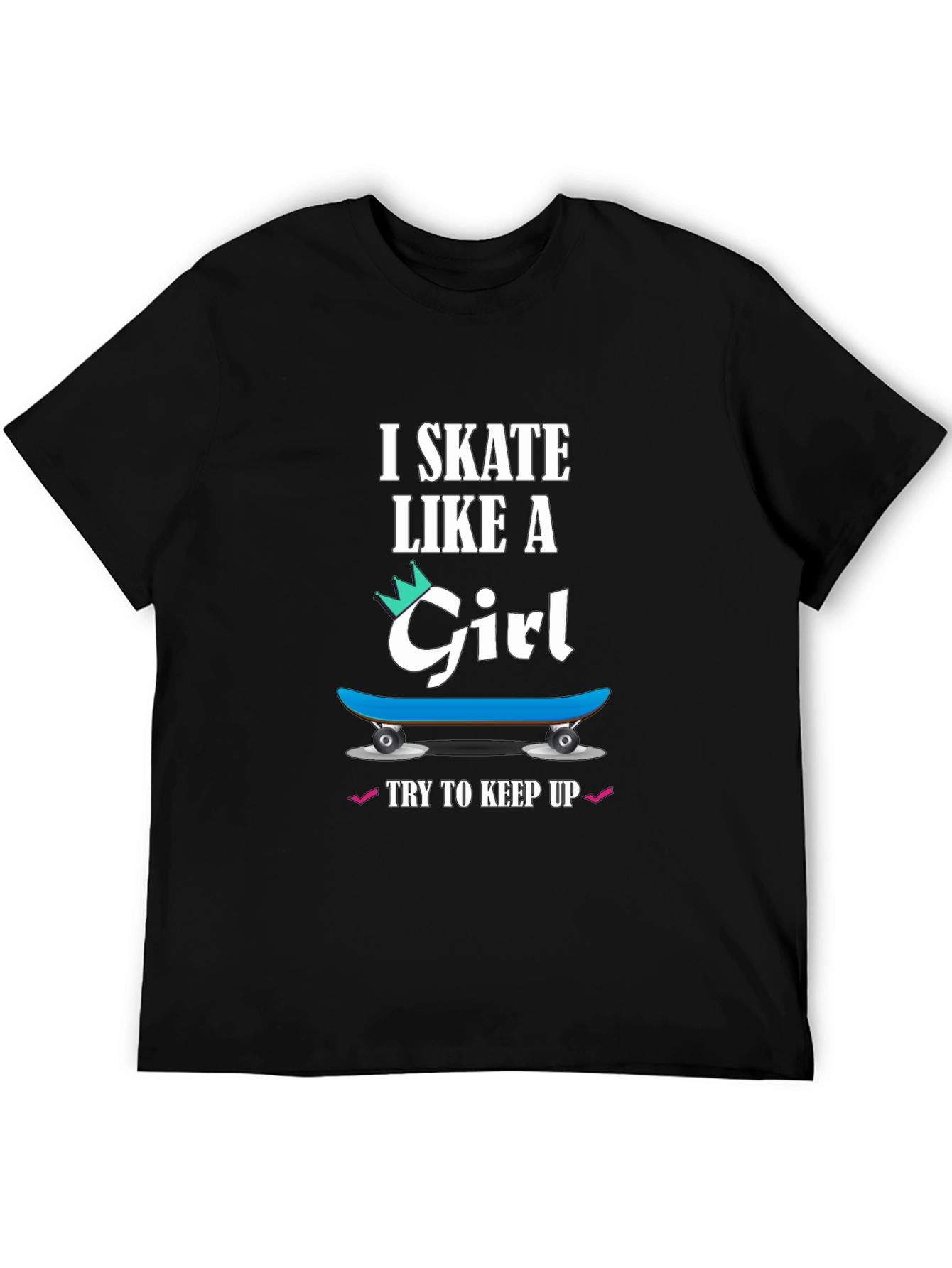 I Skate Like a Girl T-Shirt - Skater Gift