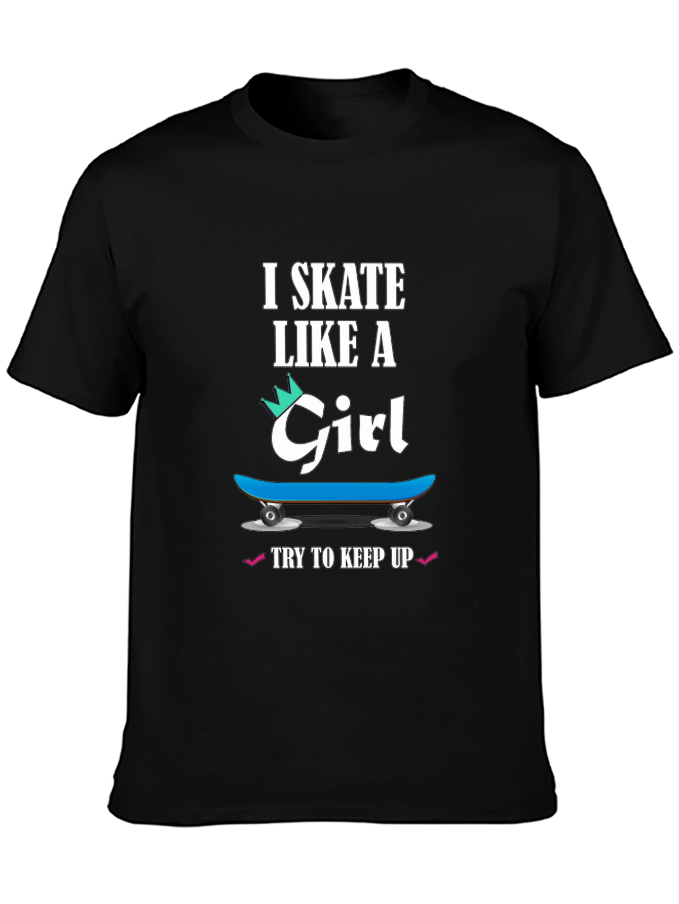 I Skate Like a Girl T-Shirt - Skater Gift