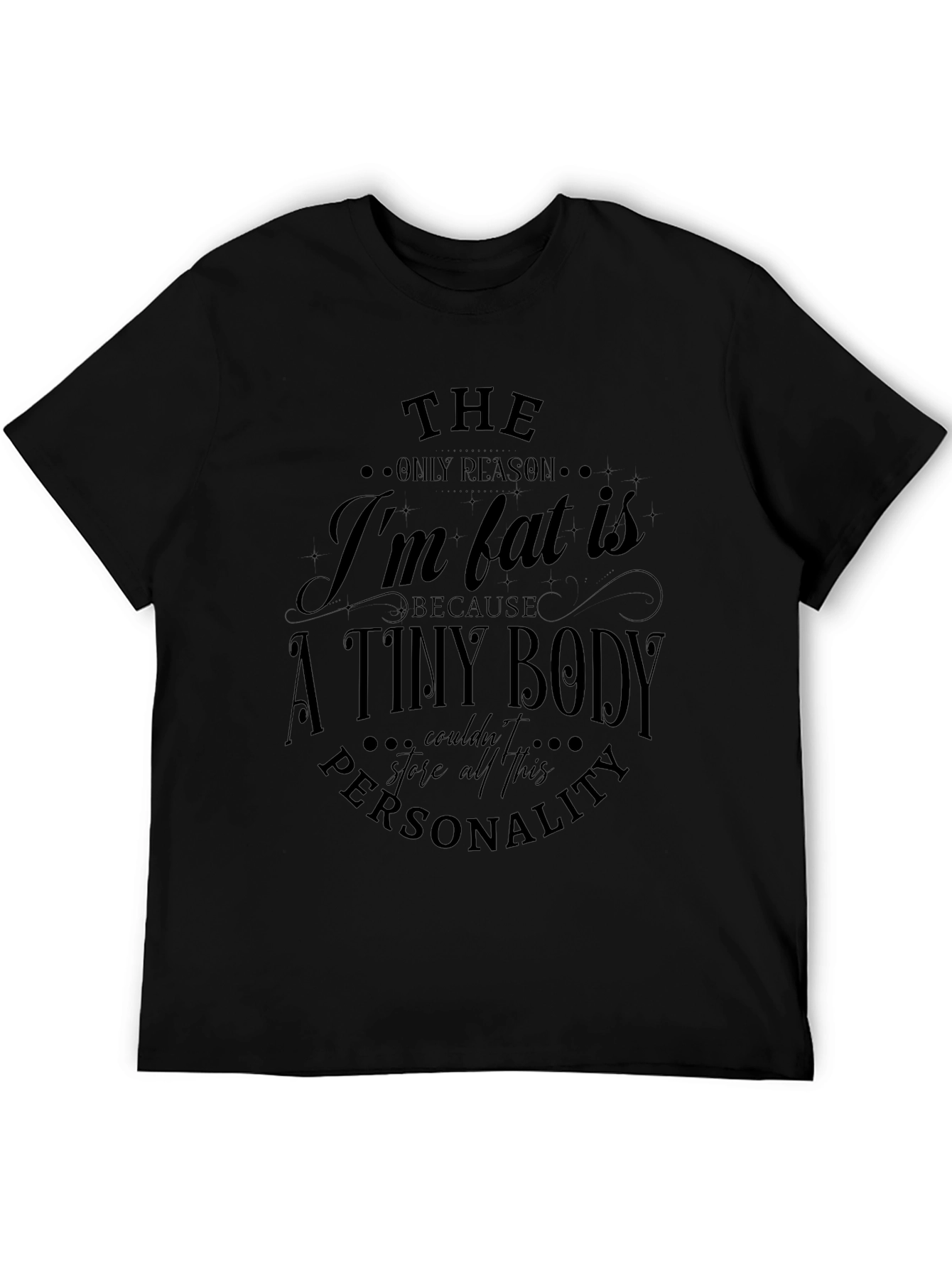 Funny Im Fat Personality T-Shirt
