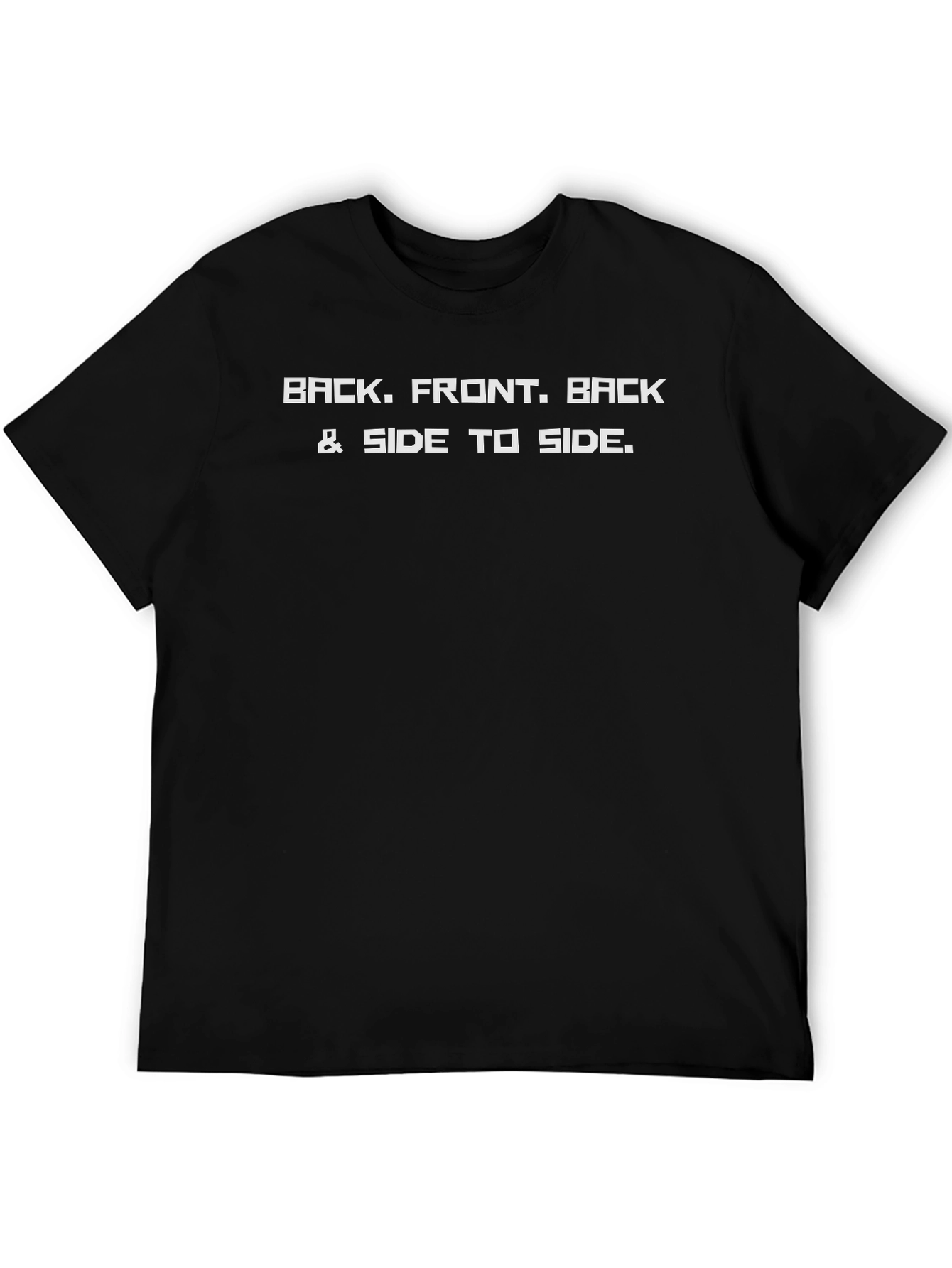 Back Front Side T-Shirt - Unique Graphic Tee