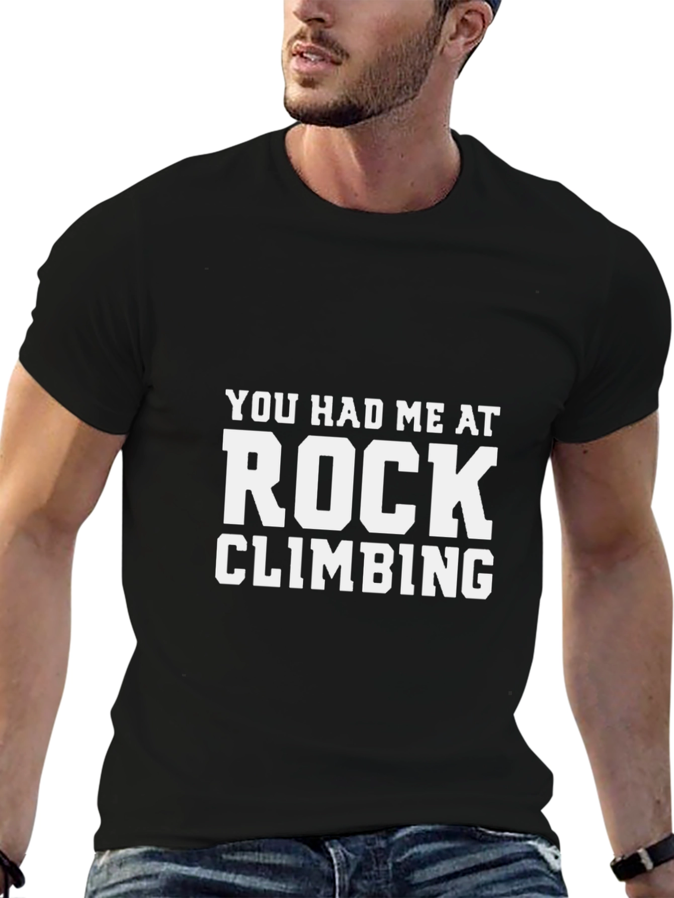 Rock Climbing T-Shirt: You Had Me At