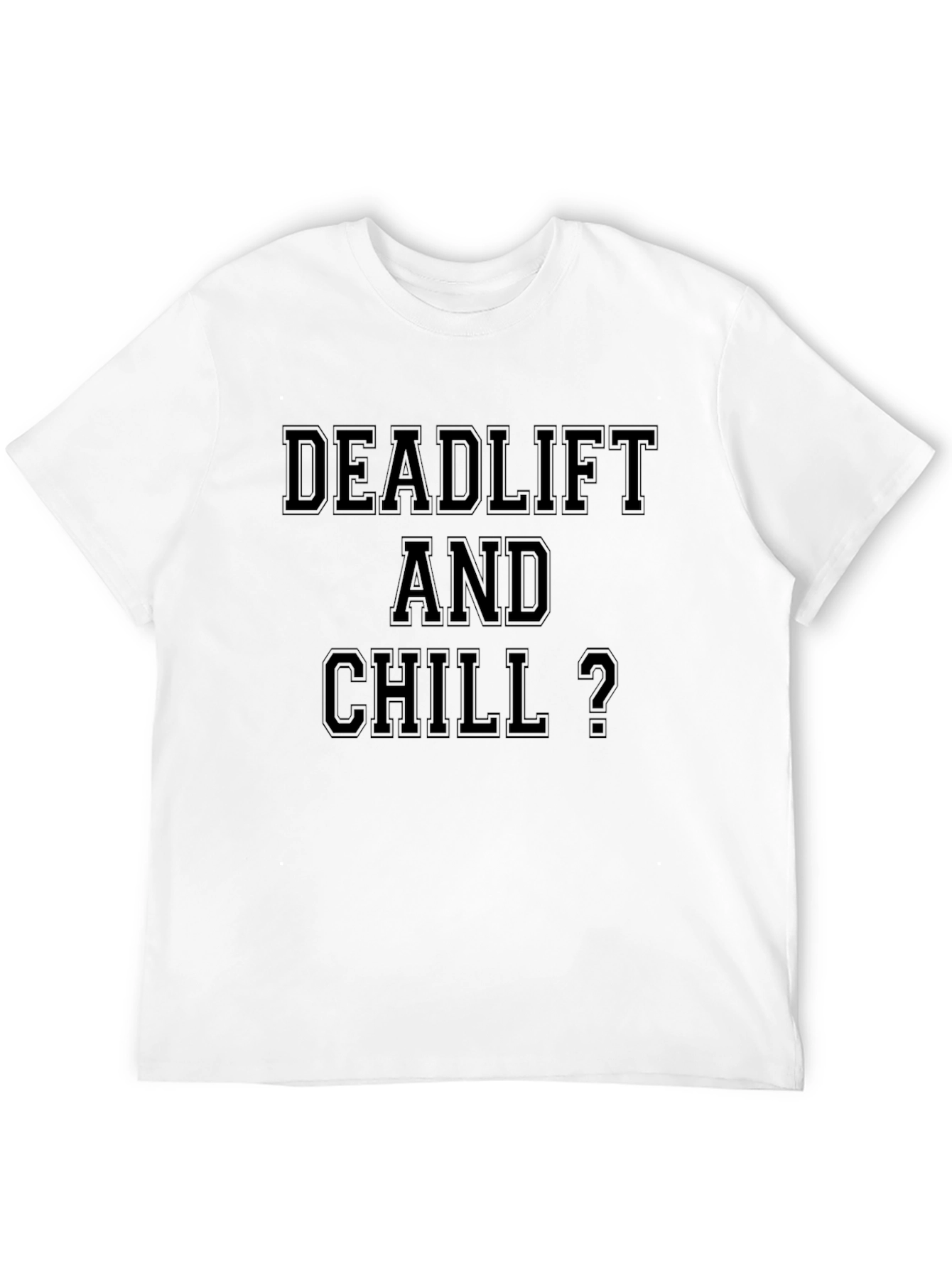Deadlift and Chill? Black Graphic T-Shirt