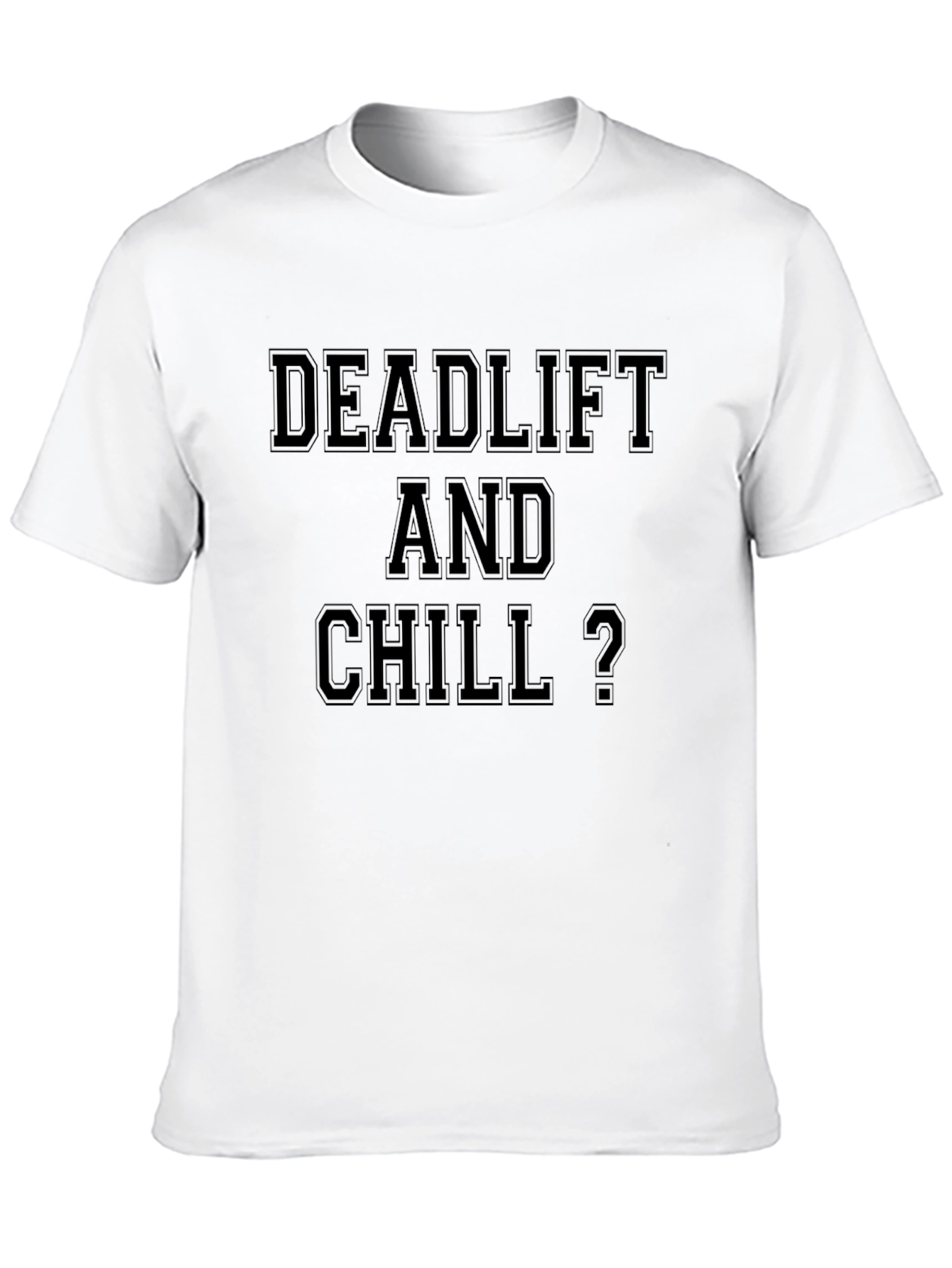 Deadlift and Chill? Black Graphic T-Shirt