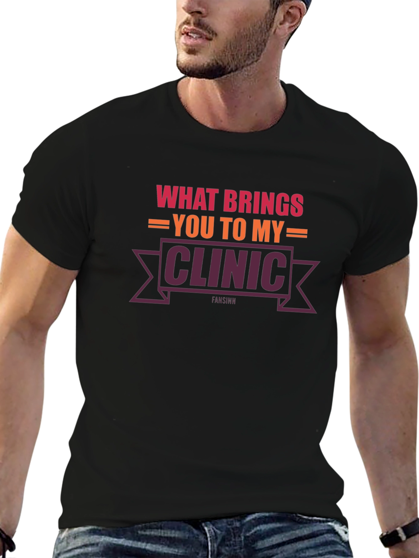 What Brings You To My Clinic T-Shirt