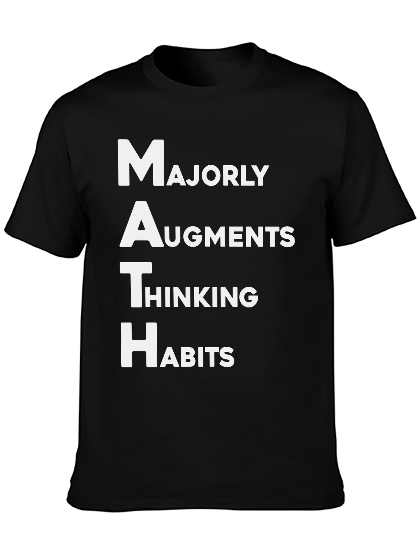 Math Humor T-Shirt: Majorly Augments Thinking Habits