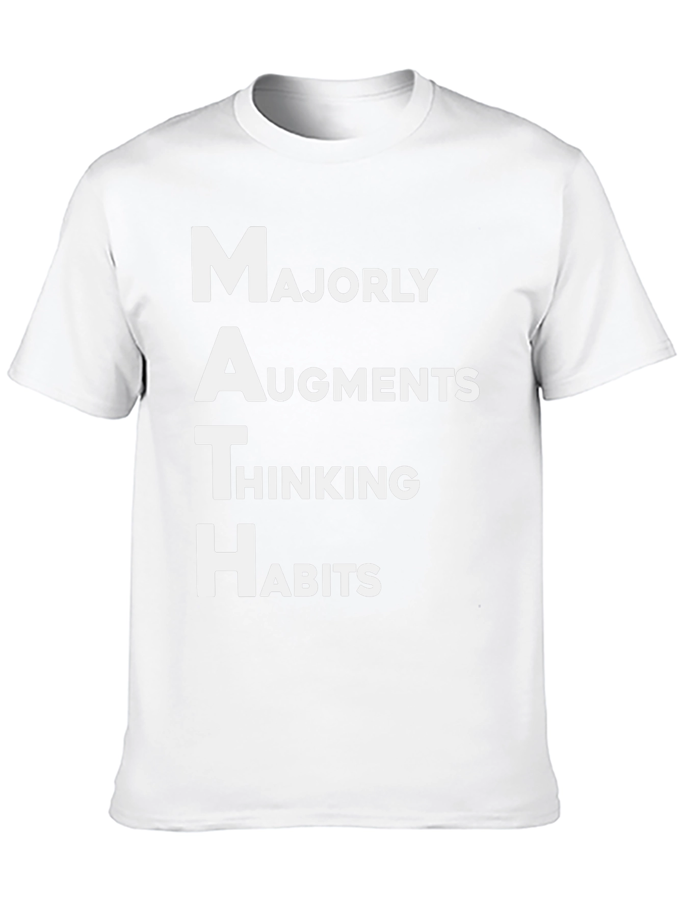 Math Humor T-Shirt: Majorly Augments Thinking Habits