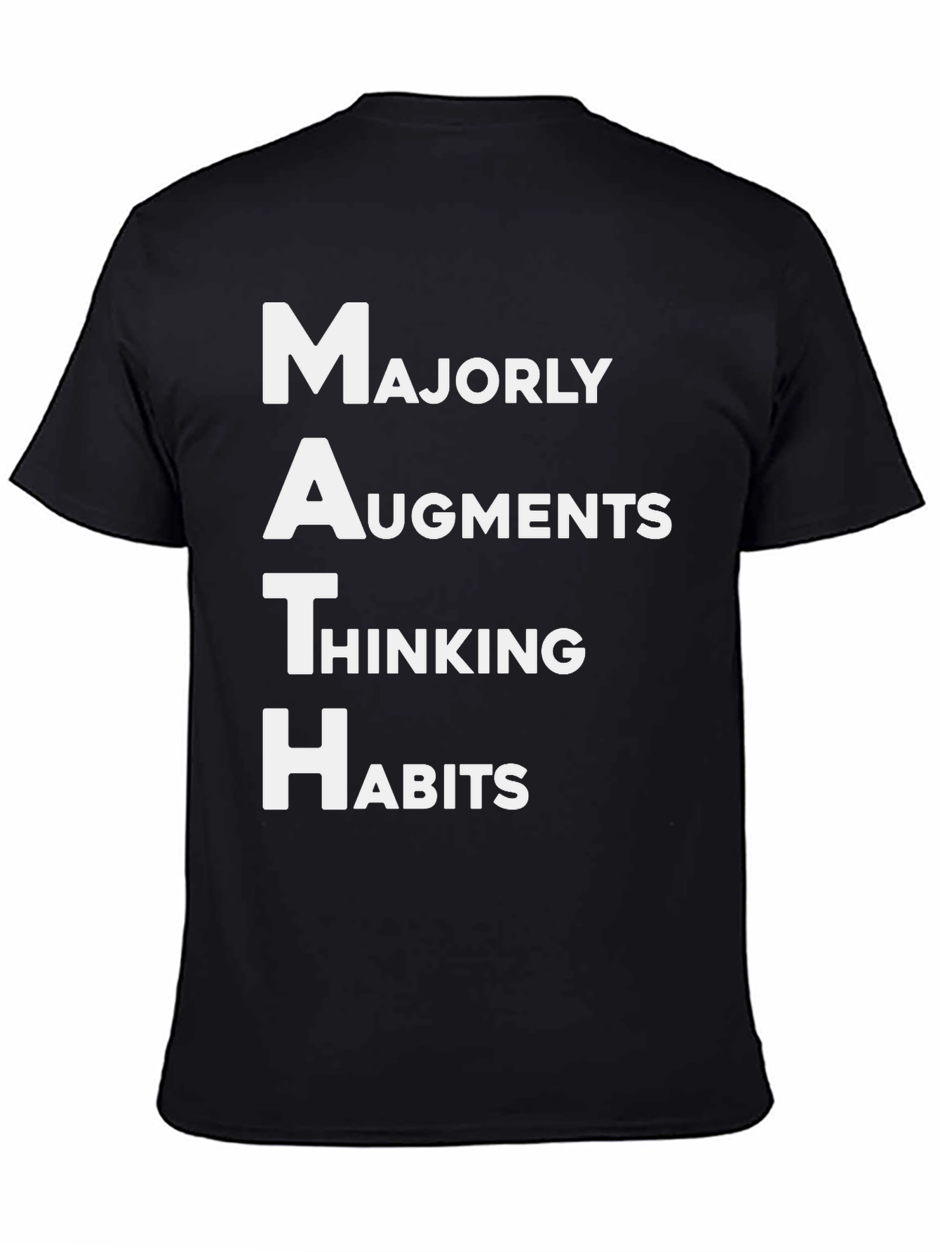 Math Humor T-Shirt: Majorly Augments Thinking Habits