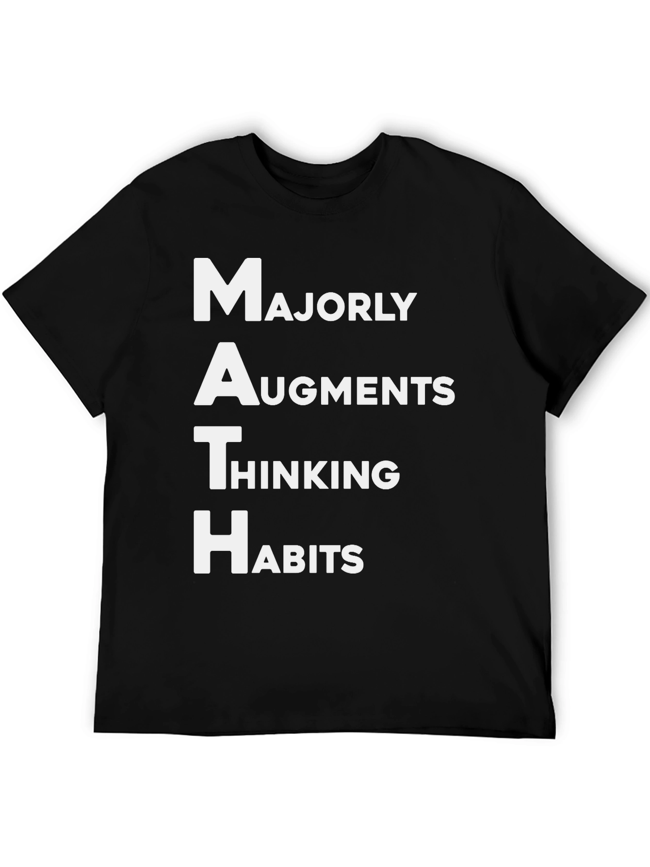 Math Humor T-Shirt: Majorly Augments Thinking Habits