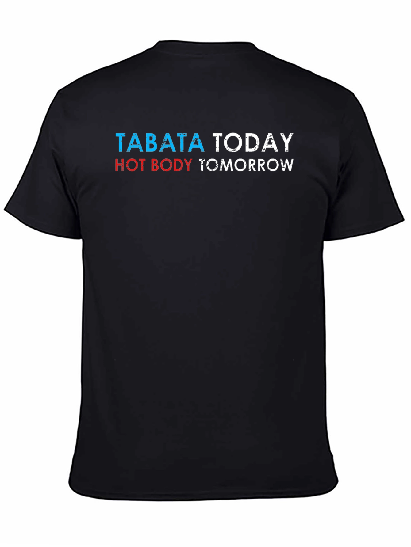 Tabata Today Hot Body Tomorrow Graphic Tee