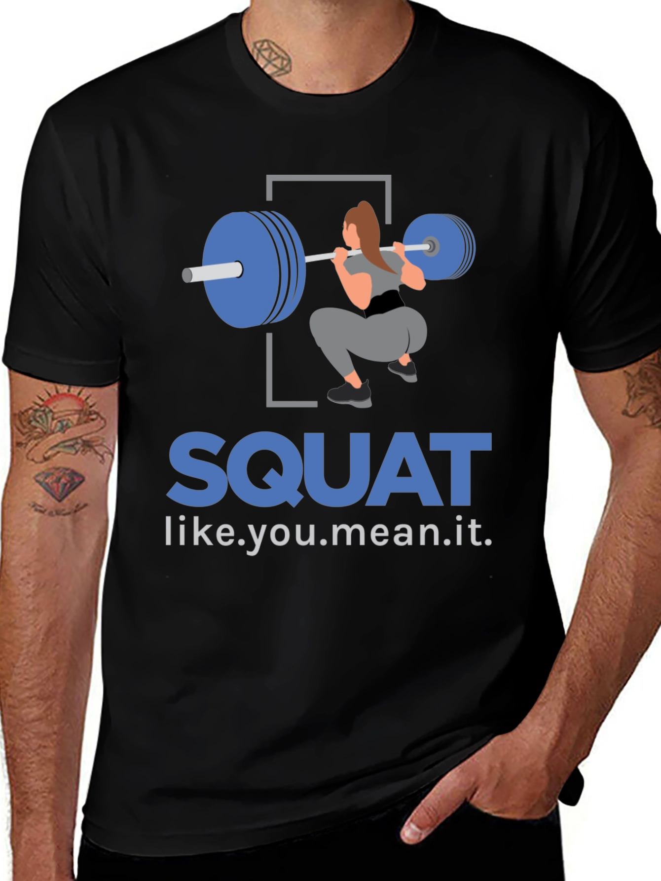 Squat Like You Mean It T-Shirt