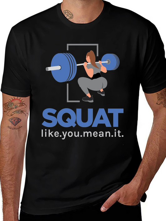 Squat Like You Mean It T-Shirt
