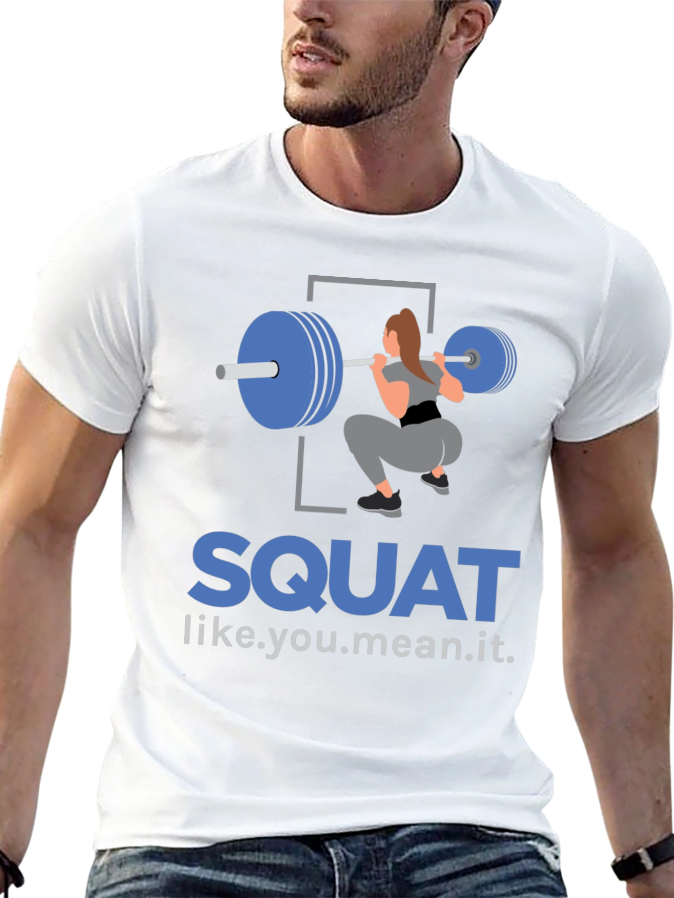 Squat Like You Mean It T-Shirt