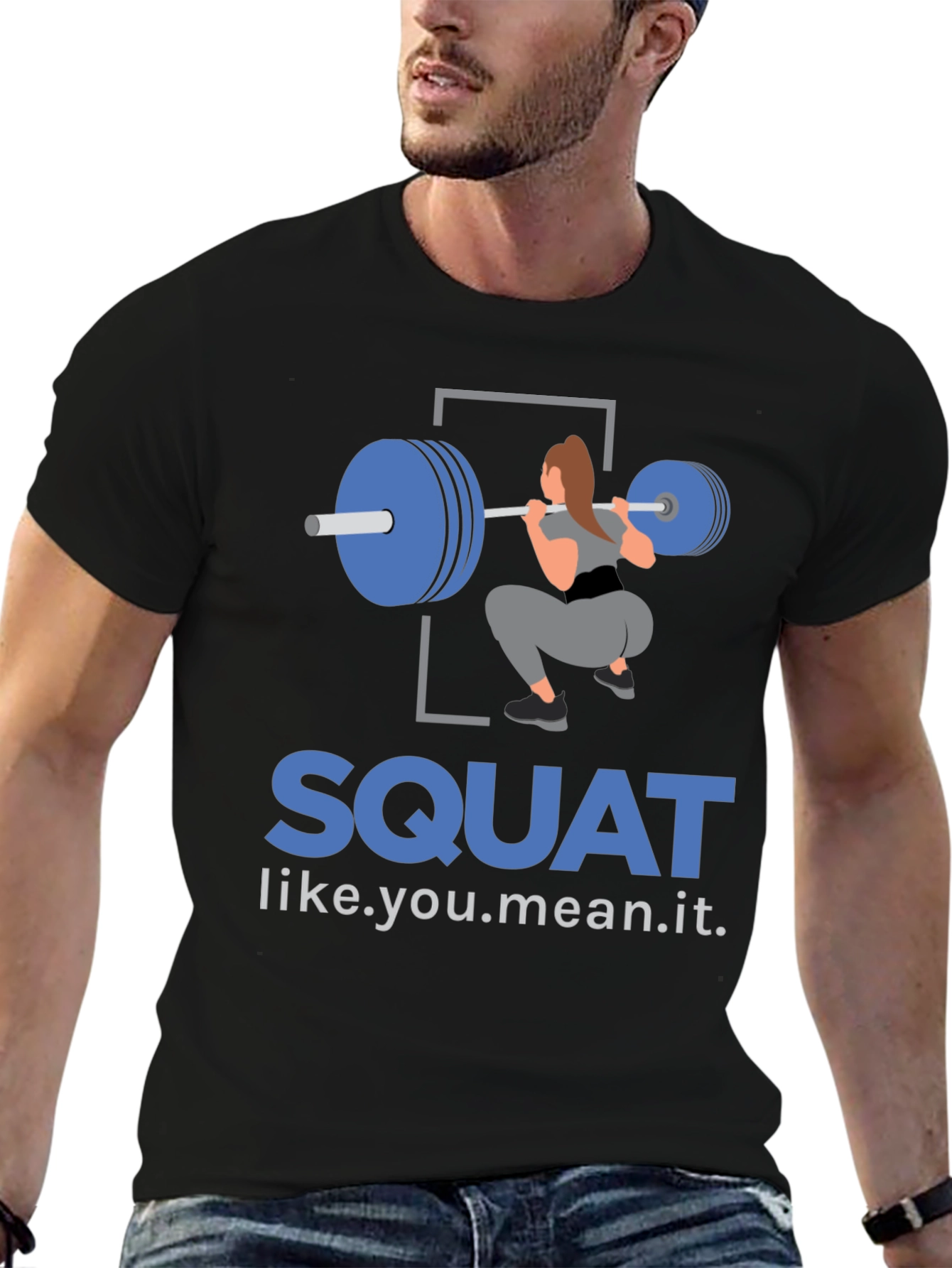 Squat Like You Mean It T-Shirt
