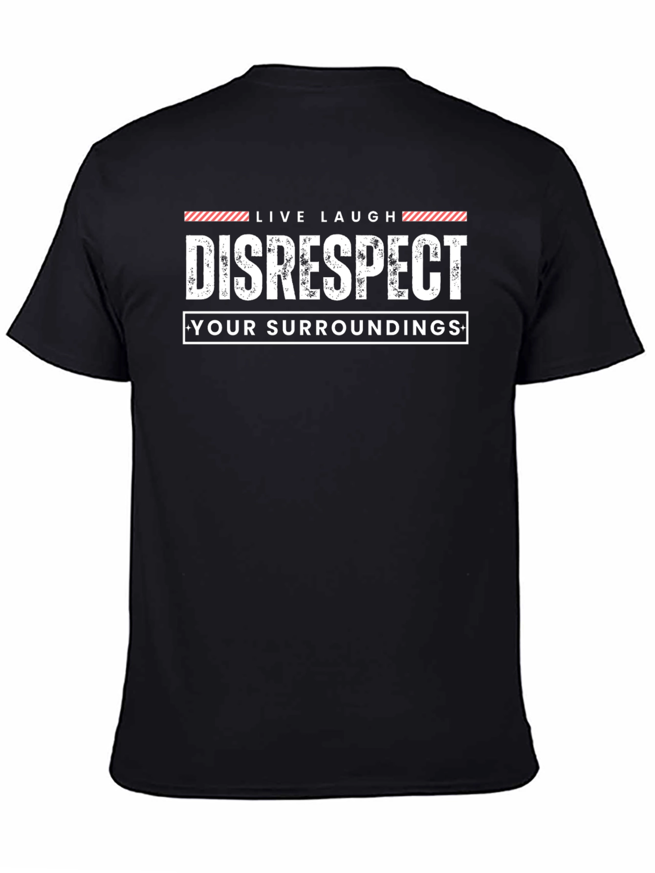 Live Laugh Disrespect Graphic T-Shirt