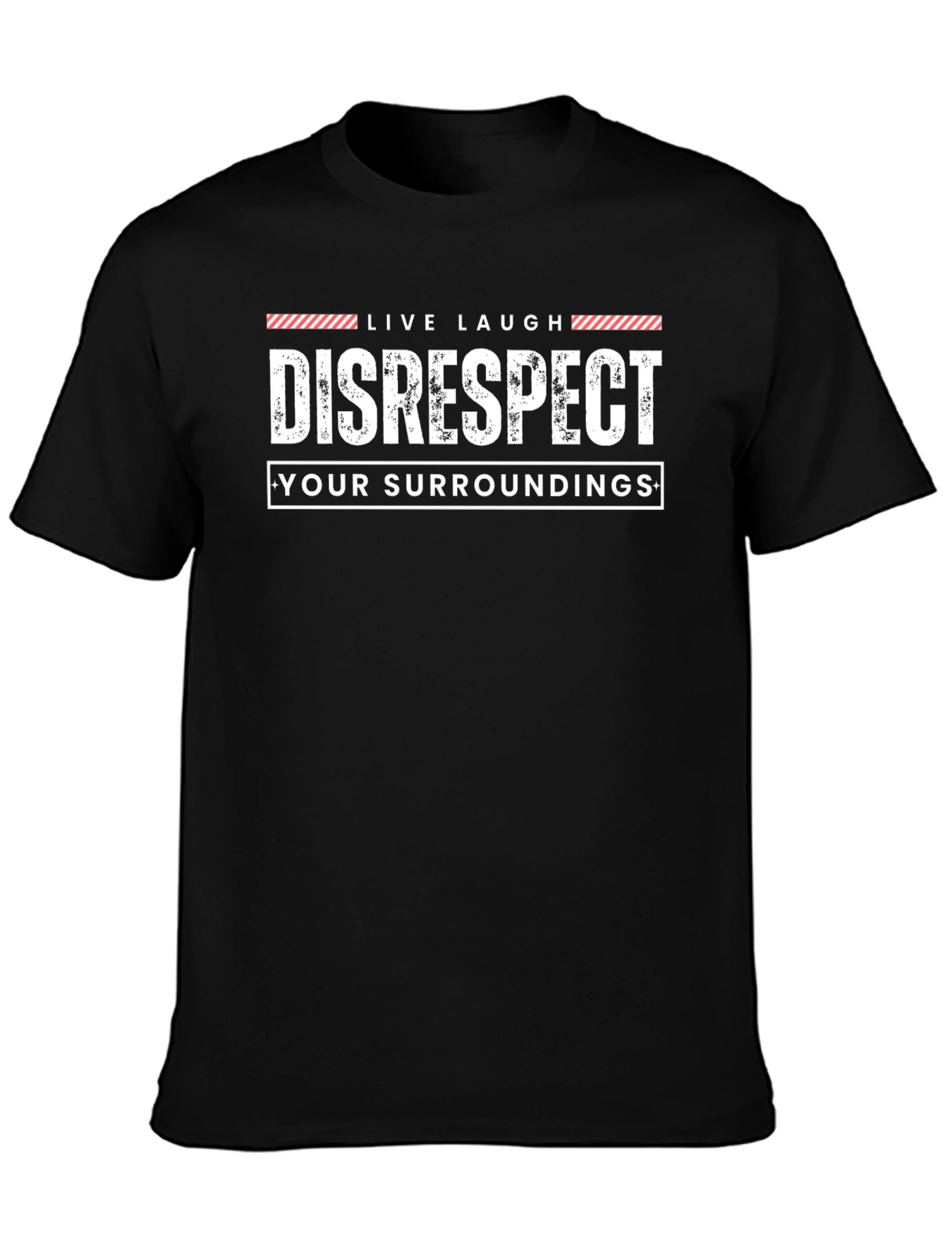 Live Laugh Disrespect Graphic T-Shirt